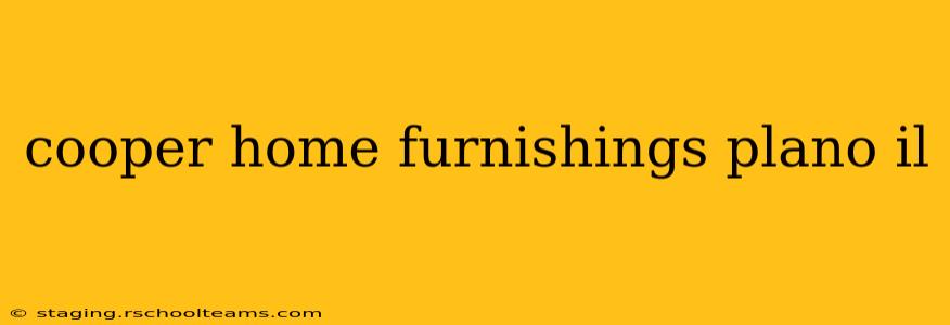 cooper home furnishings plano il