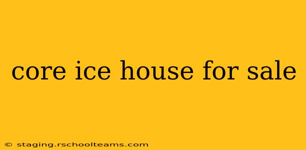 core ice house for sale