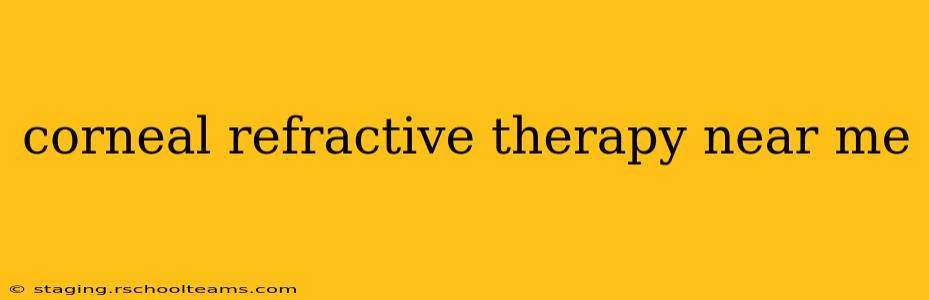 corneal refractive therapy near me