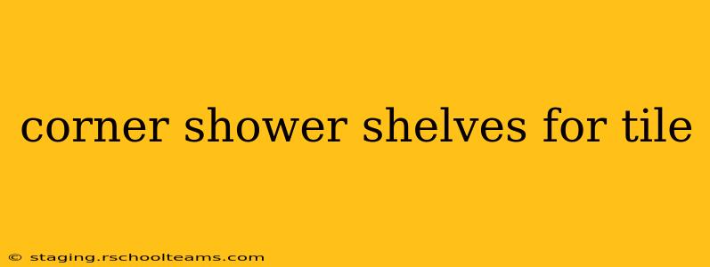 corner shower shelves for tile