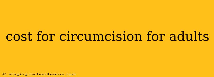 cost for circumcision for adults
