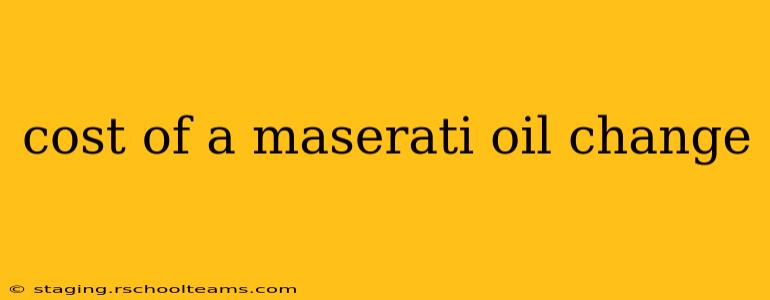 cost of a maserati oil change