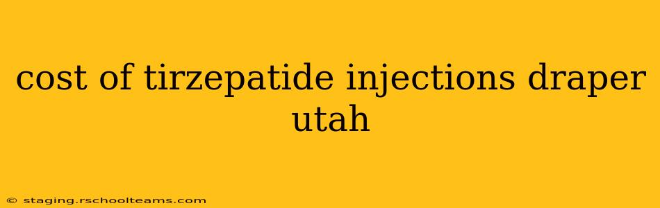 cost of tirzepatide injections draper utah