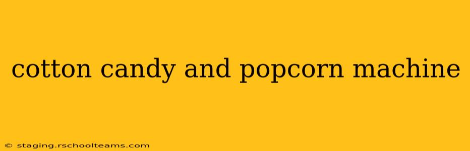 cotton candy and popcorn machine