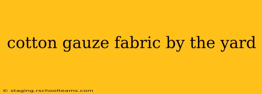 cotton gauze fabric by the yard