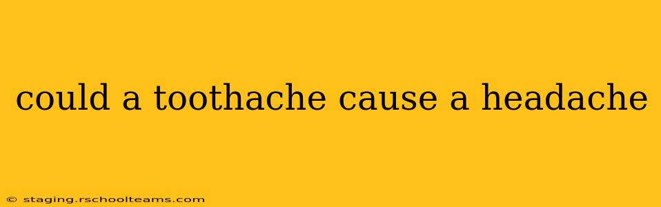 could a toothache cause a headache
