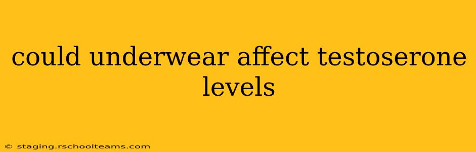 could underwear affect testoserone levels