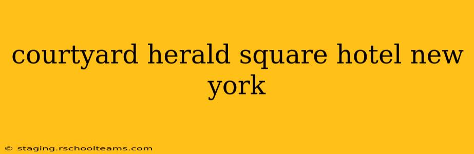courtyard herald square hotel new york