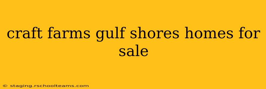 craft farms gulf shores homes for sale