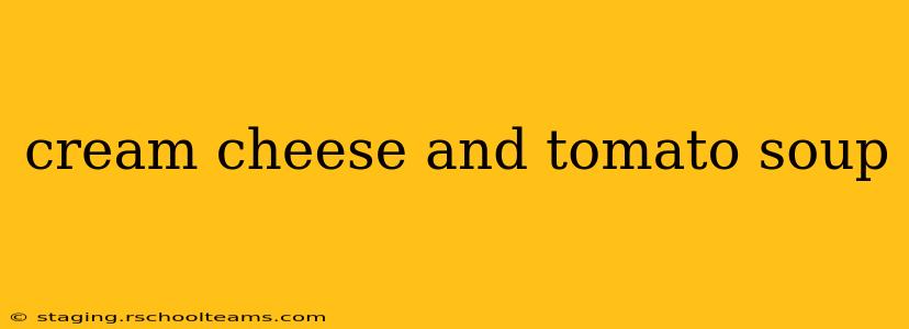 cream cheese and tomato soup