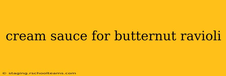 cream sauce for butternut ravioli