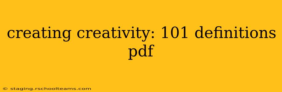creating creativity: 101 definitions pdf