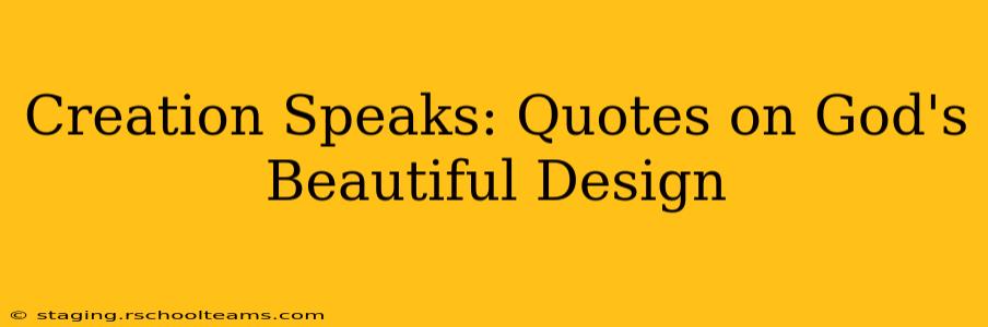 Creation Speaks: Quotes on God's Beautiful Design