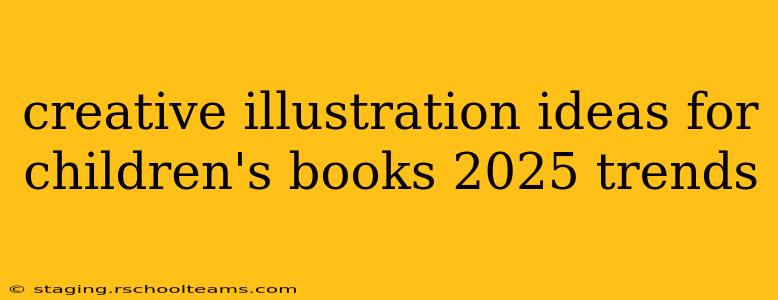 creative illustration ideas for children's books 2025 trends