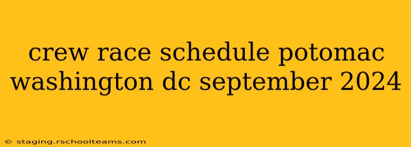 crew race schedule potomac washington dc september 2024