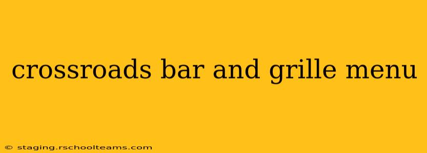 crossroads bar and grille menu
