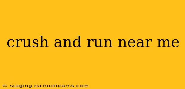 crush and run near me