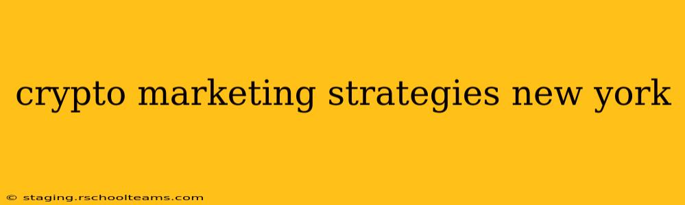 crypto marketing strategies new york