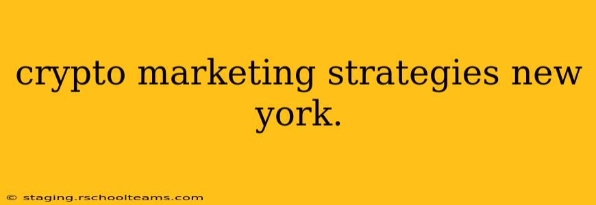 crypto marketing strategies new york.