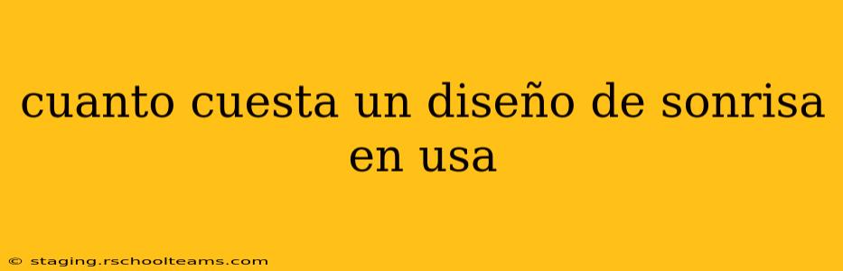 cuanto cuesta un diseño de sonrisa en usa