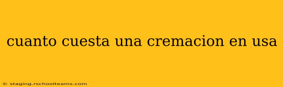 cuanto cuesta una cremacion en usa