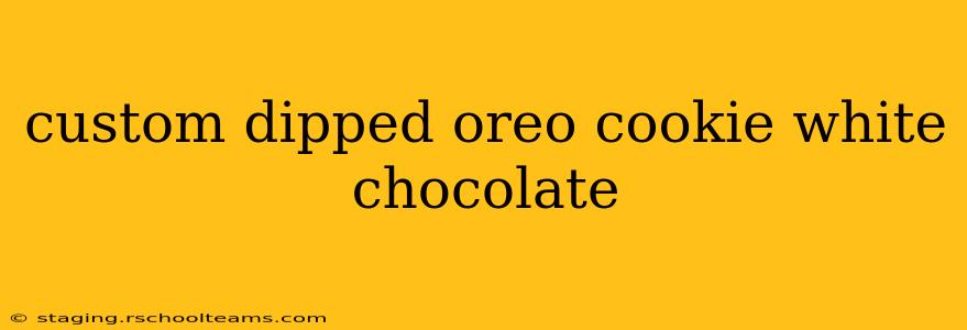 custom dipped oreo cookie white chocolate