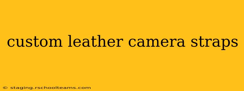 custom leather camera straps