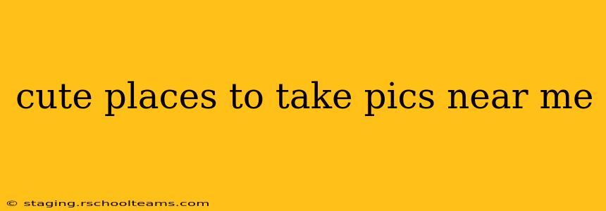 cute places to take pics near me