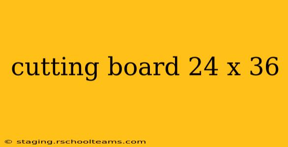 cutting board 24 x 36