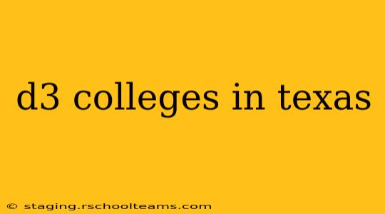 d3 colleges in texas