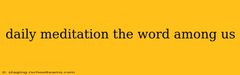 daily meditation the word among us
