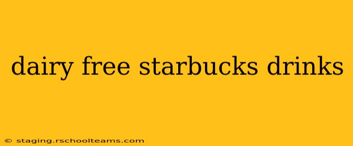 dairy free starbucks drinks