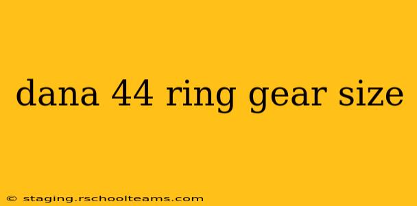 dana 44 ring gear size