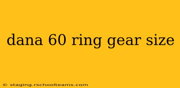 dana 60 ring gear size