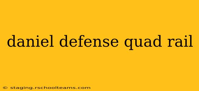 daniel defense quad rail