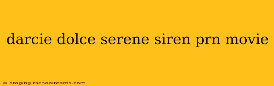darcie dolce serene siren prn movie