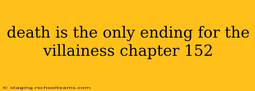 death is the only ending for the villainess chapter 152