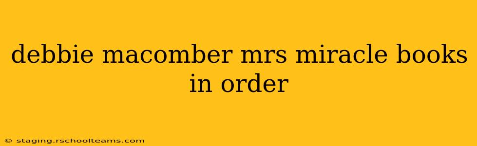 debbie macomber mrs miracle books in order