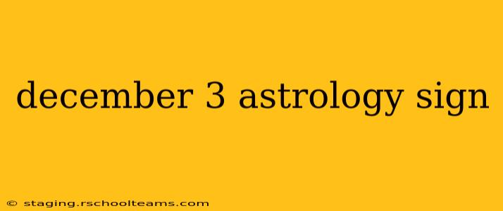 december 3 astrology sign