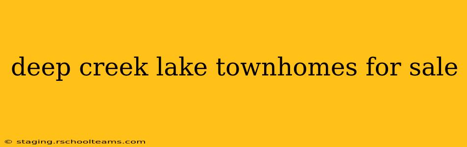 deep creek lake townhomes for sale