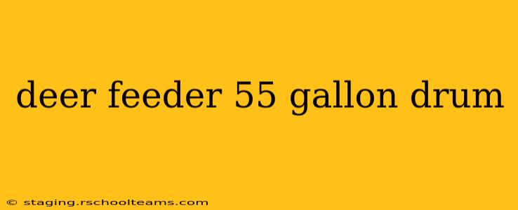 deer feeder 55 gallon drum