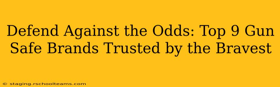 Defend Against the Odds: Top 9 Gun Safe Brands Trusted by the Bravest