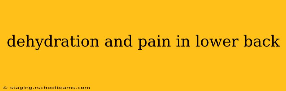 dehydration and pain in lower back