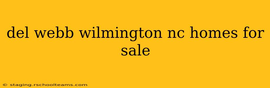 del webb wilmington nc homes for sale