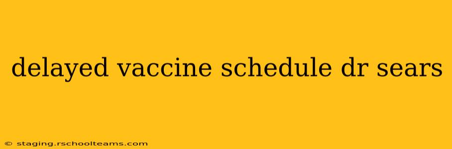 delayed vaccine schedule dr sears