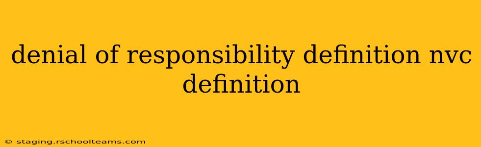 denial of responsibility definition nvc definition