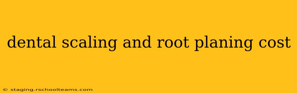 dental scaling and root planing cost