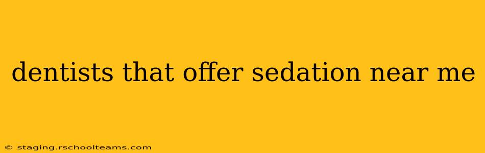 dentists that offer sedation near me