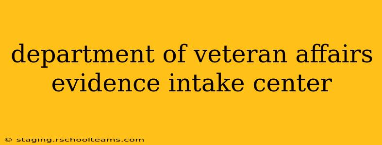department of veteran affairs evidence intake center
