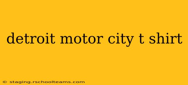 detroit motor city t shirt